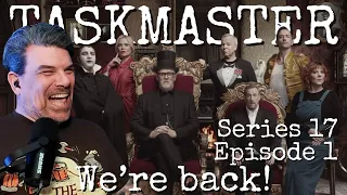 TASKMASTER Series 17 Episode 1 Reaction - "Grappling with my life."