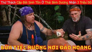 Thử Thách Cặp Đôi Sinh Tồn ở Hòn Đảo Hoang Thái Bình Dương Nhận 3 Triệu Đô | Sinh Tồn Nơi Hoang Dã