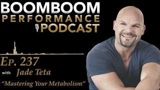 Ep. 237: Dr. Jade Teta - “Mastering Your Metabolism”