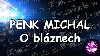 Michal Penk - O bláznech (KARAOKE)