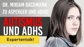 Autismus & ADHS - ALLES was man wissen muss! (Dr. med. Miriam Bachmann) | Asperger Syndrom