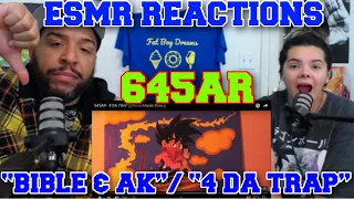 *645AR* - "BIBLE & AK"/"4 DA TRAP" [ESMR REACTIONS]