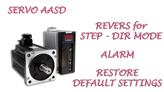 Servo AASD Reverse for Step Dir mode | Alarm | Restore default settings