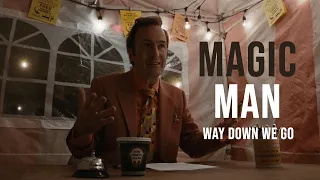 Saul Goodman - Magic Man (Way Down We Go)