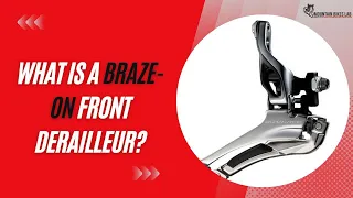What is a Braze-On Front Derailleur?