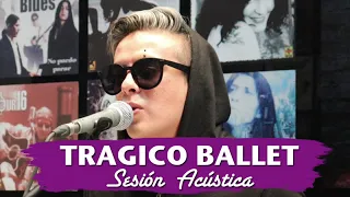 Tragico Ballet - Y Se Armo El Rock - Sesiones Acústicas