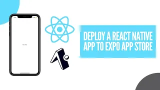 How to Deploy a React Native App to the Expo App Store