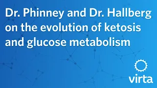 Dr. Phinney and Dr. Hallberg on the evolution of ketosis and glucose metabolism