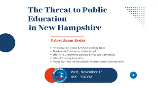 Threats to Public Education in NH: Session 1: Overview (Nov. 15, 2023)