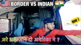 AMERICAN BORDER PAR HUA KAAND ( TRUCKING VLOG)