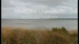 Outcome Unknown South-West Tour [2019]