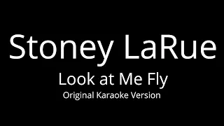 Look at Me Fly - Stoney LaRue (Karaoke Version)
