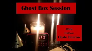 Clyde Barrow (Bonnie & Clyde) Ghost Box Session