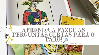 COMO FAZER AS PERGUNTAS CERTAS EM UMA CONSULTA DE TARÔ | Explicando o Tarot