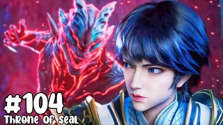 Throne Of Seal Episode 104 Explained in hindi | Anime Explained in Hindi@explaineralioffical