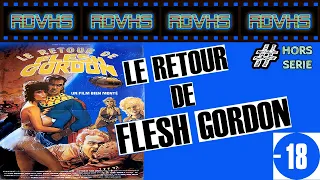 RDVHS [HORS SÉRIE🔞] : Le retour de Flesh Gordon, un FILM bien MONTÉ...