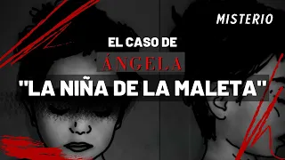 El Misterioso Caso de Angela - "La Niña de La Maleta" | Criminalista Nocturno