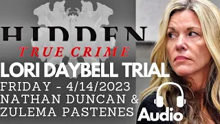 LORI DAYBELL AUDIO - 4/14/2023 - NATHAN DUNCAN and ZULEMA PASTENES