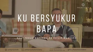 Kubersyukur Bapa -Symphony Worship - Saat Teduh Bersama Ps Philip Mantofa