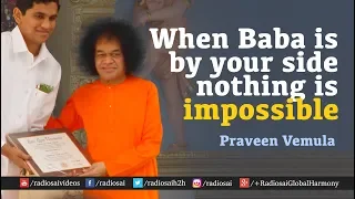 When Sathya Sai is by Your Side Nothing is Impossible - Praveen Vemula | Loma Linda University