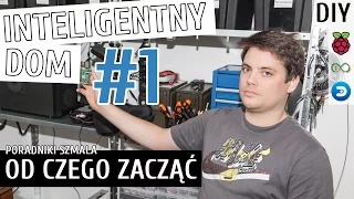 OD CZEGO ZACZĄĆ | Inteligentny Dom DIY #1