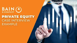 Bain Private Equity Case Interview Example