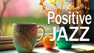 Positive Mood Jazz ☕ Sweet Spring Jazz and Delicate April Bossa Nova Music for Relax, work & study