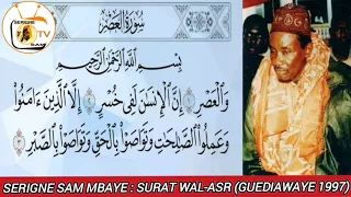 SERIGNE SAM MBAYE : SURAT WAL-ASR (GUEDIAWAYE 1997)