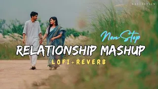 RELATIONSHIP 💞👩‍❤️‍👨MASHUP { Slowed+Reverb} | Arijit Singh| Bollywood lofi song 2024 #lofi