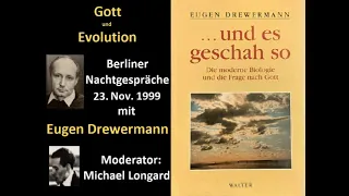Drewermann: Gott und Evolution - Die moderne Biologie & die Frage nach Gott. Berliner Nachtgespräche
