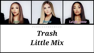 Little Mix - Trash (Color Coded Lyrics)