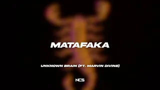 Unknown Brain - MATAFAKA (feat. Marvin Divine) [NCS Lyrics]