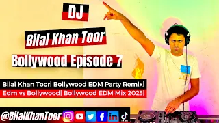 Bilal Khan Toor| Bollywood EDM Party Remix| Edm vs Bollywood| Bollywood EDM Mix 2023