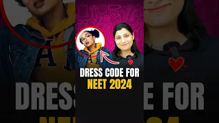 Dress Code for NEET 2024 #neet2024 #neetbiology #riturattewal #neetexam