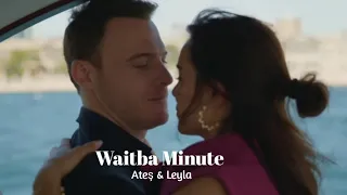 Ateş & Leyla - Wait a Minute