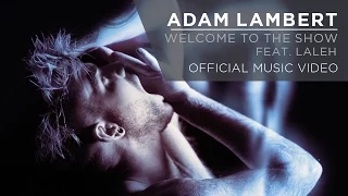 Adam Lambert - Welcome to the Show feat. Laleh [Official Music Video]