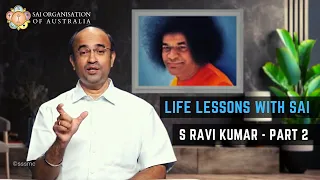 Life Lessons with SAI | S Ravi Kumar - Part 2
