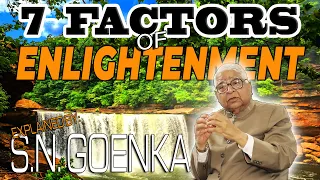 7 Factors of ENLIGHTENMENT | S.N. Goenka Vipassana Meditation Teacher