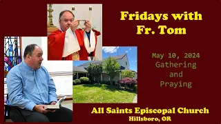 Fridays with Fr. Tom - Gathering and Praying