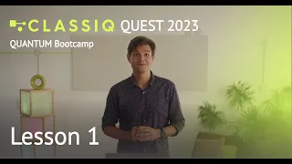 CLASSIQ Bootcamp 2023 - Lesson 1 - Quantum Algorithms and Application