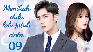 【Indo Sub】Menikah dulu lalu jatuh cinta 09 | (Pemeran:Tim，Li Nuo)