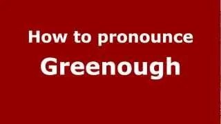 How to Pronounce Greenough - PronounceNames.com