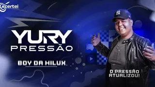 BOY DA HILUX - Yury Pressão (O Pressão Atualizou)