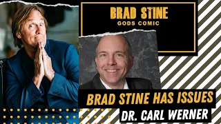 Dr. Carl Werner: Brad Stine Has Issues