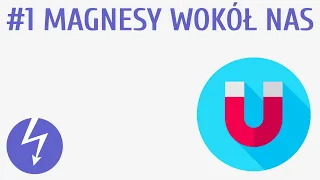 Magnesy wokół nas #1 [ Magnetyzm ]