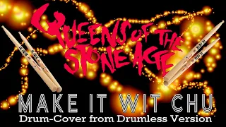 Queens of The Stone Age "Make It Wit Chu", Live& Full Drumcover, remastered via Drumlessversion 5.24