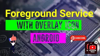 Foreground Service with Overlay Icon Android || Android 13