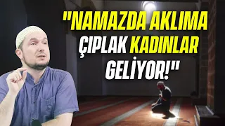 "Namazda aklıma çıplak kadınlar geliyor!" / Kerem Önder