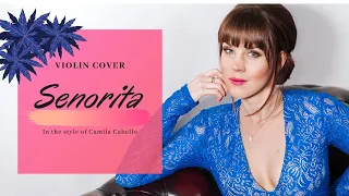 Alexandra The Violinist || Violin Cover: Senorita in the style of Camila Cabelo & Shawn Mendes