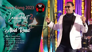 2023 New Song Lewa Lewa By Abid Raaz OfficialMusicTiemChannel